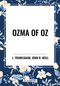 Ozma of Oz - 9798880909551 by L. Frank Baum, John R. Neill, 9798880909551