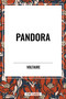 Pandora - 9798880909582 by Voltaire, Fran Ois-Marie Arouet, William F. Fleming, F. Fleming, William, 9798880909582