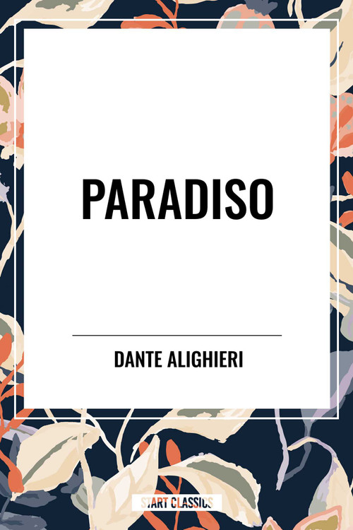 Paradiso - 9798880909650 by Dante Alighieri, Henry Wadsworth Longfellow, 9798880909650