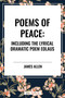 Poems of Peace: Including the Lyrical Dramatic Poem Eolaus - 9798880910038 by James Allen, 9798880910038