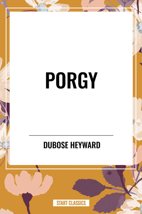 PORGY by DuBose Heyward, 9798880910069