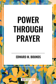 Power Through Prayer - 9798880910083 by Edward M. Bounds, 9798880910083