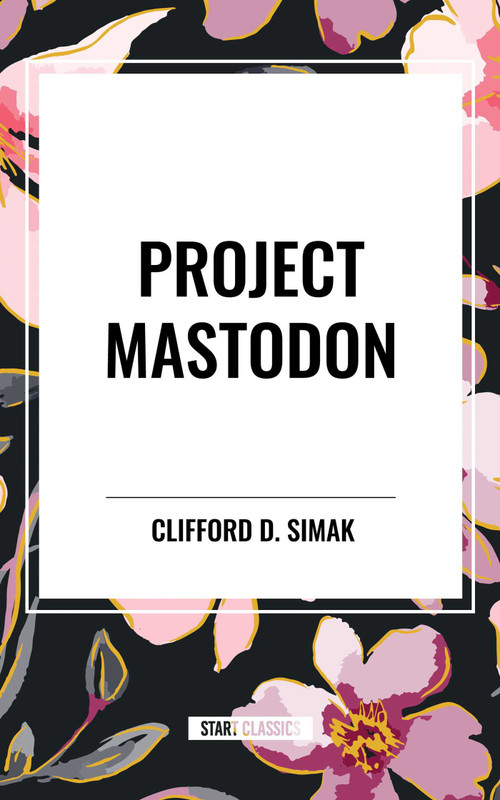 Project Mastodon - 9798880910236 by Clifford D. Simak, 9798880910236