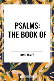 PSALMS: The Book of by King James, 9798880910250