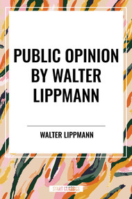 Public Opinion by Walter Lippmann - 9798880910274 by Walter Lippmann, 9798880910274