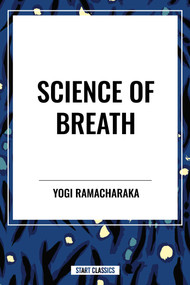 Science of Breath - 9798880911059 by Yogi Ramacharaka, 9798880911059