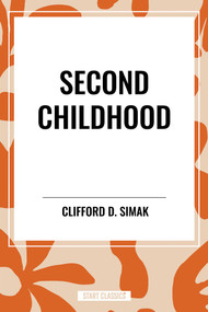 Second Childhood - 9798880911097 by Clifford D. Simak, 9798880911097