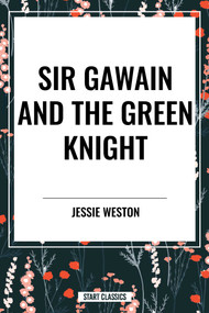Sir Gawain and the Green Knight - 9798880911615 by Jessie Weston, 9798880911615