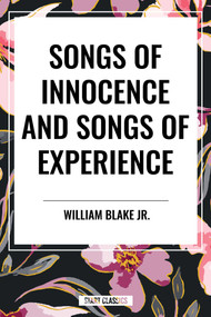 Songs of Innocence and Songs of Experience - 9798880911752 by William Blake, 9798880911752