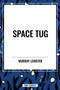 Space Tug by Murray  Leinster, 9798880911806