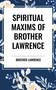 Spiritual Maxims of Brother Lawrence by Brother Lawrence, 9798880911844