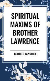 Spiritual Maxims of Brother Lawrence - 9798880911851 by Brother Lawrence, 9798880911851