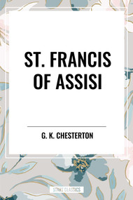 St. Francis of Assisi - 9798880911868 by G. K. Chesterton, 9798880911868