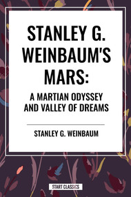 Stanley G. Weinbaum's Mars: A Martian Odyssey and Valley of Dreams - 9798880911899 by Stanley G. Weinbaum, 9798880911899