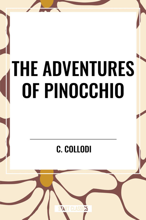Adventures of Pinocchio by C. Collodi, Mary Alice Murray, 9798880912599