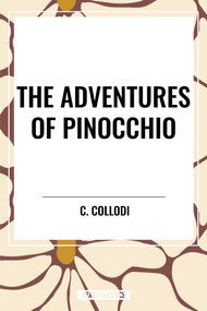 Adventures of Pinocchio by C. Collodi, Mary Alice Murray, 9798880912599