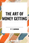 The Art of Money Getting - 9798880912865 by P. T. Barnum, 9798880912865