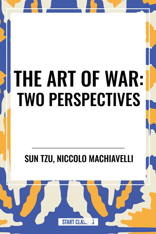 The Art of War (Two Perspectives) - 9798880913046 by Sun Tzu, Niccolo Machiavelli, 9798880913046