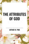 The Attributes of God - 9798880913091 by Arthur W. Pink, 9798880913091
