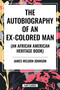 Autobiography of an Ex-Colored Man (an African American Heritage Book) - 9798880913121 by James Weldon Johnson, 9798880913121