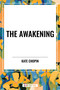 Awakening - 9798880913169 by Kate Chopin, 9798880913169