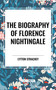 Biography of Florence Nightingale by Lytton Strachey, Anita S. Kessler, 9798880913329