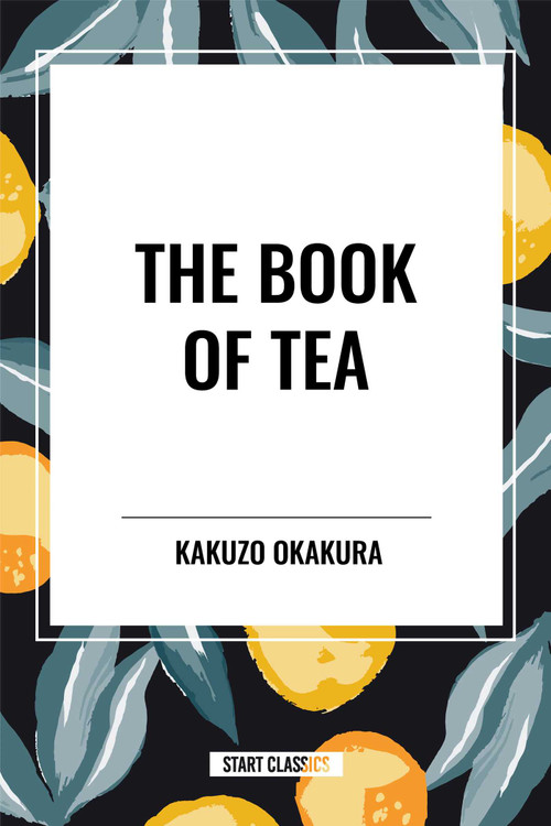 Book of Tea - 9798880913640 by Kakuzo Okakura, 9798880913640