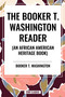 The Booker T. Washington Reader (an African American Heritage Book) - 9798880913725 by Booker T. Washington, 9798880913725
