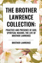 Brother Lawrence Collection: Practice and Presence of God, Spiritual Maxims, the Life of Brother Lawrence - 9798880913763 by Brother Lawrence, 9798880913763