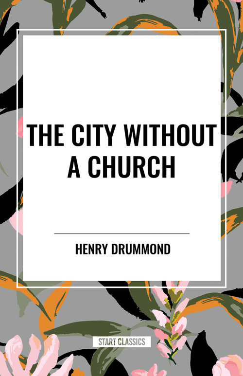 City Without a Church by Henry Drummond, 9798880913923