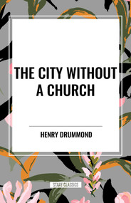 City Without a Church by Henry Drummond, 9798880913923