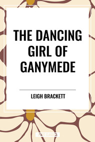 Dancing Girl of Ganymede by Leigh Brackett, 9798880914517