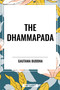 Dhammapada by Gautama Buddha, 9798880914685