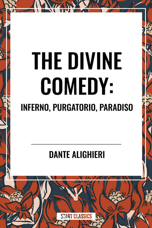 Divine Comedy: Inferno, Purgatorio, Paradiso - 9798880914715 by Dante Alighieri, Dante, Henry Wadsworth Longfellow, 9798880914715