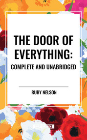 The Door of Everything (Complete and Unabridged) - 9798880914753 by Ruby Nelson, 9798880914753
