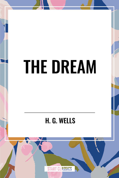 Dream - 9798880914838 by H. G. Wells, 9798880914838