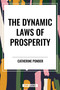 Dynamic Laws of Prosperity by Catherine Ponder, 9798880914869