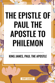 Epistle of Paul the Apostle to PHILEMON by King James, Paul the Apostle, 9798880915125