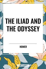 Iliad and the Odyssey - 9798880916665 by Homer, 9798880916665