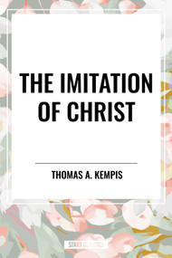 Imitation of Christ by Thomas A. Kempis, 9798880916771