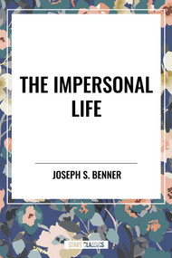 Impersonal Life - 9798880916801 by Joseph S. Benner, 9798880916801