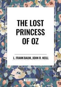 The Lost Princess of Oz - 9798880917563 by L. Frank Baum, John R. Neill, 9798880917563
