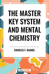 Master Key System and Mental Chemistry - 9798880917938 by Charles F. Haanel, 9798880917938