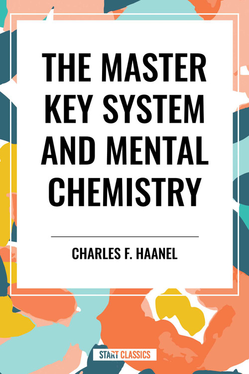 Master Key System and Mental Chemistry - 9798880917938 by Charles F. Haanel, 9798880917938