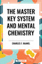 Master Key System and Mental Chemistry - 9798880917938 by Charles F. Haanel, 9798880917938