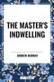 Master's Indwelling by Andrew Murray, 9798880917969