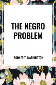 The Negro Problem (An African American Heritage Book) - 9798880918546 by Booker T. Washington, W.E.B DuBois