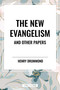 New Evangelism and Other Papers by Henry Drummond, 9798880918553