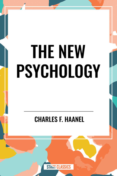 New Psychology - 9798880918607 by Charles F. Haanel, 9798880918607