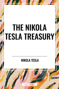 Nikola Tesla Treasury by Nikola Tesla, 9798880918676